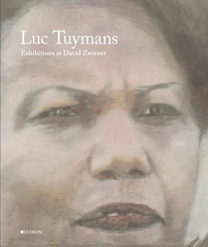Stock image for Luc Tuymans: Exhibitions at David Zwirner for sale by Midtown Scholar Bookstore