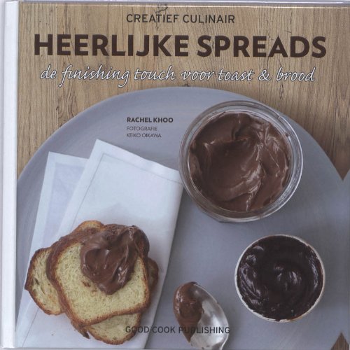 Imagen de archivo de Heerlijke spreads: de finishing touch voor toast & brood (Creatief culinair) a la venta por medimops