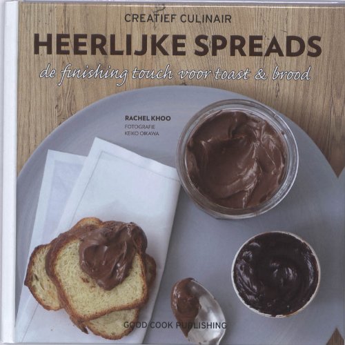 Stock image for Heerlijke spreads: de finishing touch voor toast & brood (Creatief culinair) for sale by medimops