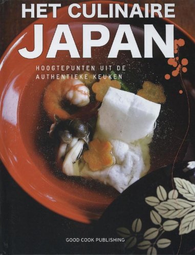 Beispielbild fr Het Culinaire Japan : hoogtepunten uit de authentieke keuken zum Verkauf von Buchpark