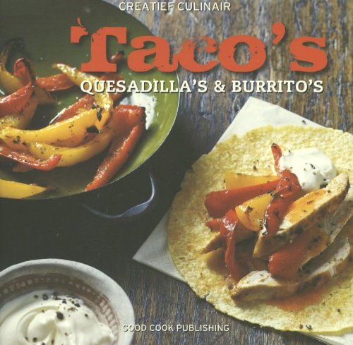 Imagen de archivo de Tacos, quesadillas en burrito's (Creatief culinair) a la venta por medimops