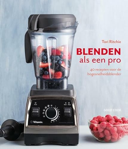 Beispielbild fr Blenden als een pro: 40 recepten voor de hogesnelheidsblender zum Verkauf von medimops