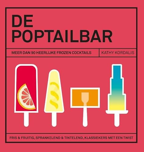 Beispielbild fr De poptailbar: meer dan 90 heerlijke frozen cocktails zum Verkauf von medimops