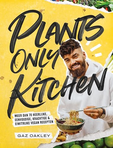 Beispielbild fr Plants only kitchen meer dan 70 heerlijke eenvoudige krachtige eiwitrijke vegan recepten zum Verkauf von Buchpark