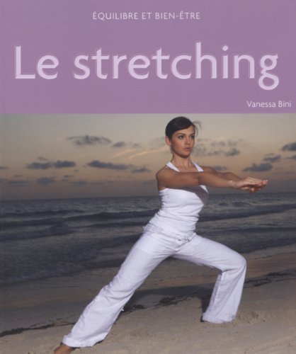 Beispielbild fr Equilibre et Bien-tre, Le stretching zum Verkauf von Ammareal