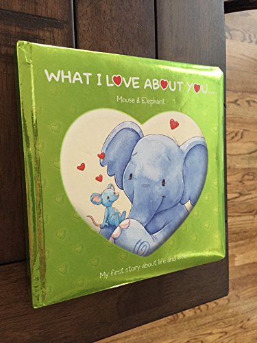 Stock image for What I Love About You.Mouse & Elephant for sale by More Than Words