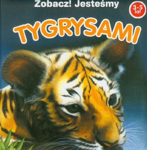 Beispielbild fr Zobacz! Jestesmy - Tygrysami: 3-5 lat zum Verkauf von medimops