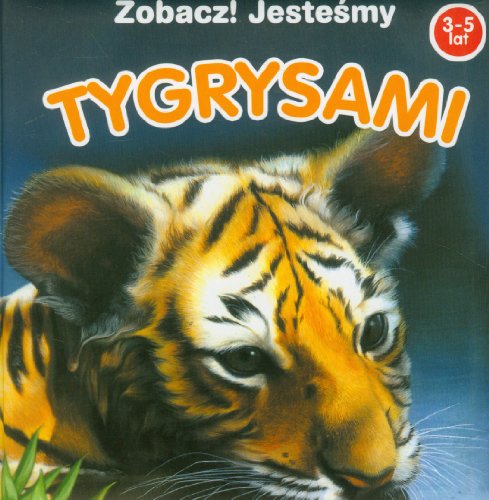 Imagen de archivo de Zobacz! Jestesmy - Tygrysami: 3-5 lat a la venta por medimops