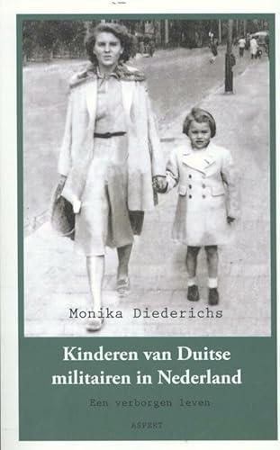 Beispielbild fr Kinderen van Duitse militairen in Nederland 1941-1946: een verborgen leven zum Verkauf von medimops