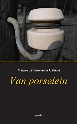 Beispielbild fr Van porselein: roman zum Verkauf von Better World Books Ltd