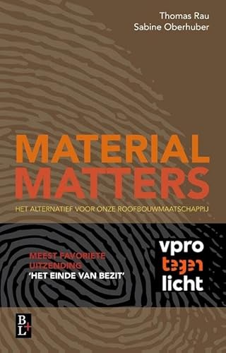 Beispielbild fr Material matters: hoe wij onze relatie met de aarde kunnen veranderen zum Verkauf von medimops