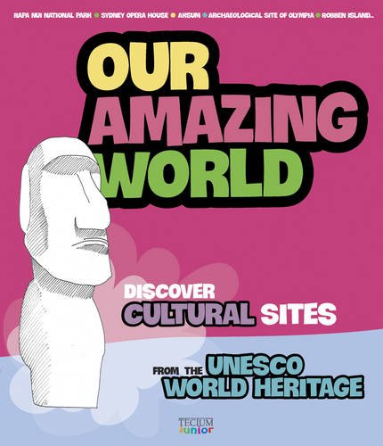 9789461580030: Our Wonderful World. Discover cultural sites from the Unesco World Heritage: Volume 1