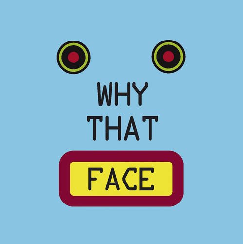 Beispielbild fr Why That Face? zum Verkauf von Goldstone Books