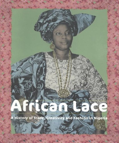 9789461610003: African Lace: A history of trade, creativity and fashion in Nigeria
