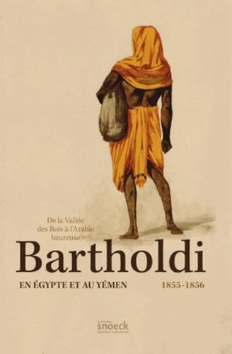 Stock image for Bartholdi en Egypte et au Ymen ( 1855-1856 ) : De la Valle des Rois  l'Arabie heureuse for sale by Okmhistoire