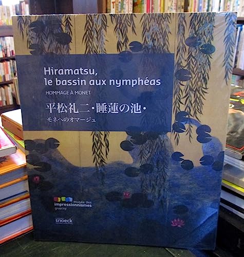 Stock image for Hiramatsu, le bassin aux nymphas : Hommage  Monet. Edition bilingue franais-japonais for sale by medimops