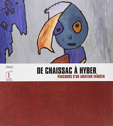 Stock image for De Chaissac  Hyber: Parcours d'un amateur venden Portier, Julie et Griffon, Henri for sale by BIBLIO-NET