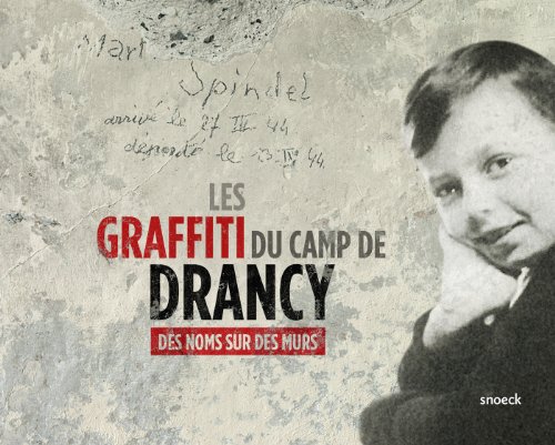 Beispielbild fr Les graffiti du camp de Drancy : Des noms sur des murs zum Verkauf von Achbarer
