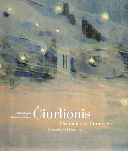 9789461611260: Ciurlionis: Dromen van Lithouwen - Dreaming of Lithuania