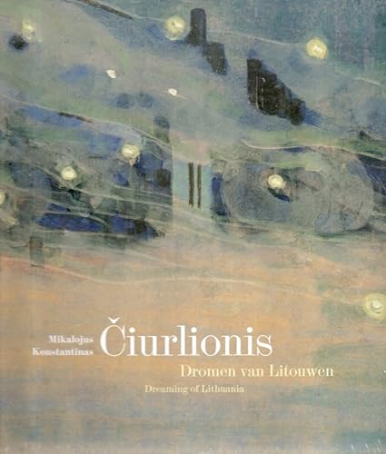 Stock image for Ciurlionis: Dromen van Lithouwen - Dreaming of Lithuania for sale by Ethan Daniel Books