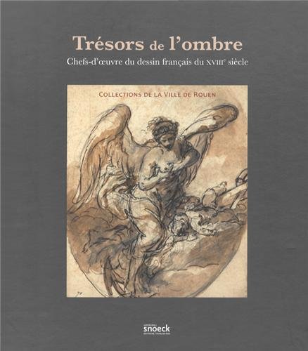 Beispielbild fr Tresors de l'ombre Chefs d'oeuvre du dessin francais du XVIIIe zum Verkauf von Librairie La Canopee. Inc.