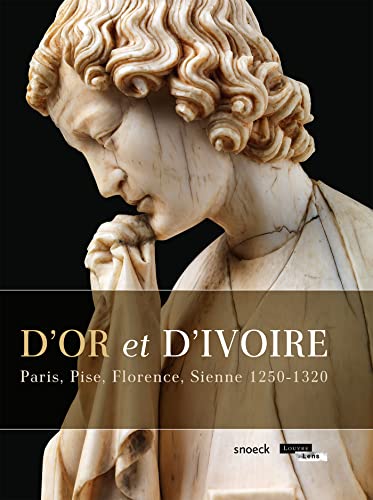Stock image for D'or et d'ivoire Paris Pise Florence Sienne 1250 1320 Exposition for sale by Librairie La Canopee. Inc.