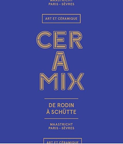 Beispielbild fr CERAMIX : Art and Ceramics - from Rodin to Schutte zum Verkauf von Marcus Campbell Art Books