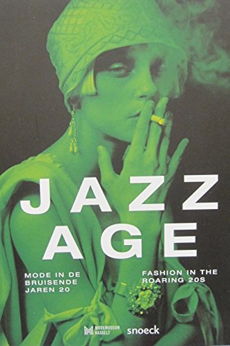 Imagen de archivo de Jazz age : mode in de bruisende jaren 20 = fashion in the roaring 20s a la venta por mountain