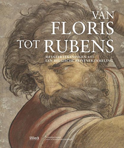9789461612717: Van Floris tot Rubens: master drawings from a Belgian private collection