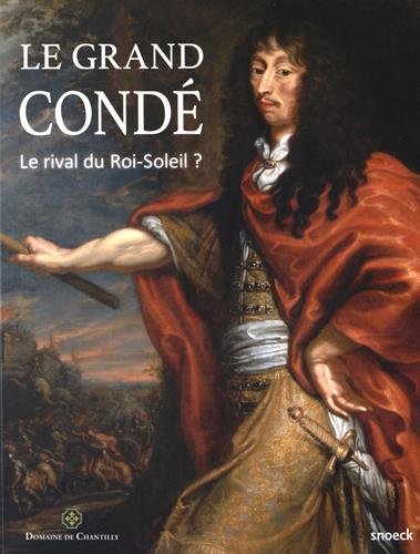 Stock image for Le Grand Cond : Le rival du Roi-Soleil ? for sale by medimops