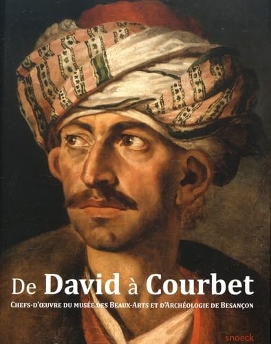 9789461613004: De David  Courbet: Chefs-d'oeuvre du muse des Beaux-Arts et d'Archologie de Besanon
