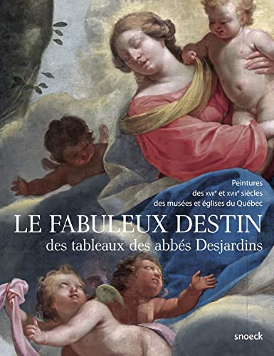 Beispielbild fr Le fabuleux destin des tableaux des abbes Desjardins Peintures zum Verkauf von Librairie La Canopee. Inc.