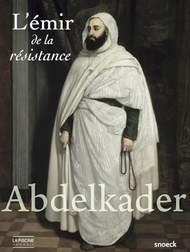 Beispielbild fr Abdelkader: l'mir de la rsistance Pouillon, Franois zum Verkauf von BIBLIO-NET