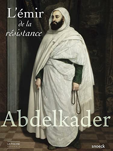 Stock image for Abdelkader: l'mir de la rsistance Pouillon, Franois for sale by BIBLIO-NET