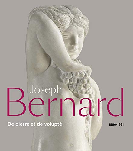 Beispielbild fr JOSEPH BERNARD (1866-1931): DE PIERRE ET DE VOLUPT zum Verkauf von Gallix