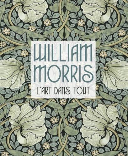 Beispielbild fr William Morris 1834-1896: L'Art dans tout zum Verkauf von Buchpark