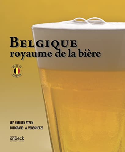 Stock image for Belgique. Royaume de la bire. [Reli] Van den Steen, Jef et Verschetze, Andrew for sale by BIBLIO-NET