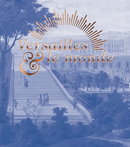 Beispielbild fr Versailles and the World zum Verkauf von PBShop.store US