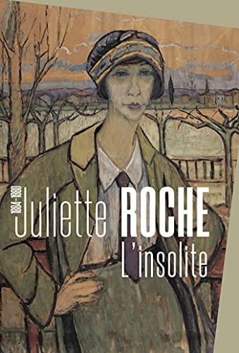 Stock image for Juliette Roche l'Insolite 1884-1980 for sale by ANARTIST