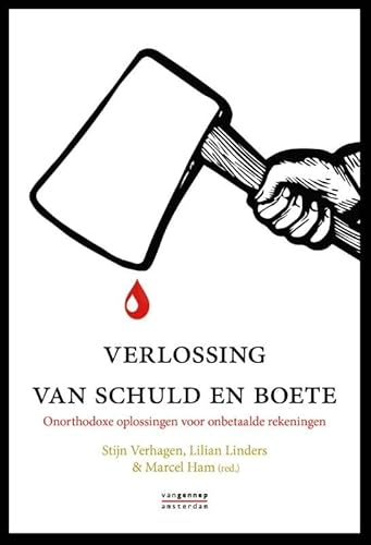 Beispielbild fr Verlossing van schuld en boete: onorthodoxe oplossingen voor onbetaalde rekeningen zum Verkauf von Better World Books Ltd