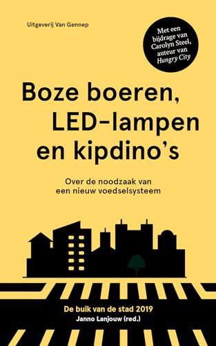 Beispielbild fr Boze boeren, LED-lampen en kipdino's: Over de noodzaak van een nieuw voedselsysteem zum Verkauf von Ammareal