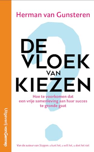 Stock image for De vloek van kiezen: hoe te voorkomen dat een vrije samenleving aan haar succes te gronde gaat for sale by Buchpark