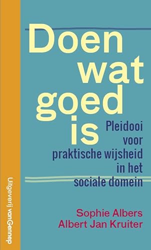 Stock image for Doen wat goed is: Praktische wijsheid in het sociale domein for sale by Revaluation Books