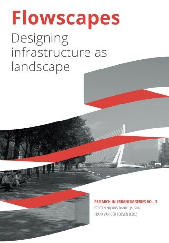 Stock image for Flowscapes: Designing infrastructure as landscape (Research in Urbanism Series) for sale by Mispah books