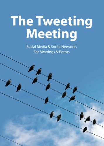 Beispielbild fr The Tweeting Meeting: Volume 1 zum Verkauf von Reuseabook