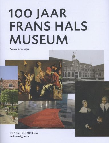 9789462080379: 100 jaar Frans Hals museum