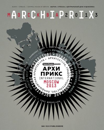 9789462080423: Archiprix International 2013 Moscow: World's Best Graduation Projects: Architecture, Urban Design, Landscape Architecture