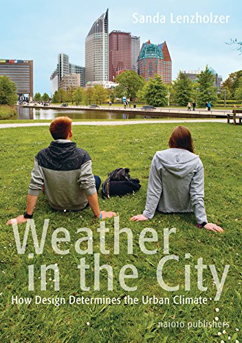 9789462081987: Weather in the city: how design shapes the urban climate