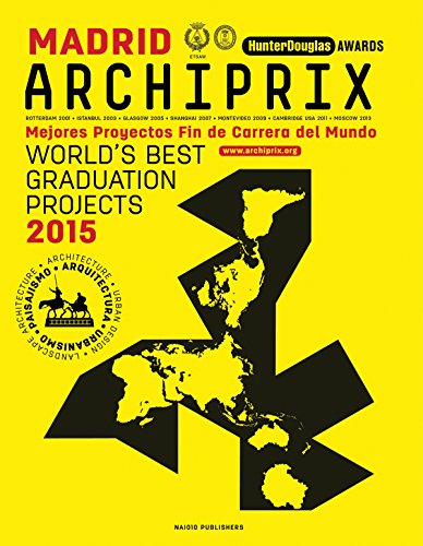 Stock image for Archiprix Madrid: The World's Best Graduation Projects: Architecture, Urban Design, Landscape for sale by Bookmonger.Ltd