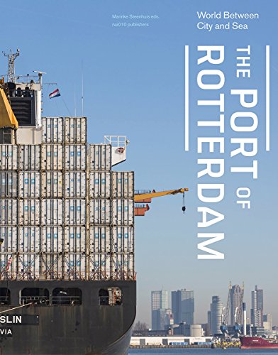 The Port of Rotterdam: World Between City and Sea - Geuze, Adriaan